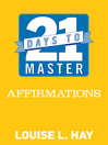 21 Days to Master Affirmations by Louise L. Hay eBook